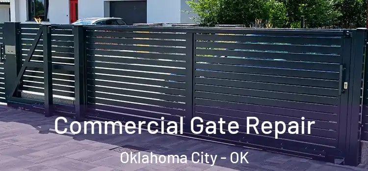 Commercial Gate Repair Oklahoma City - OK