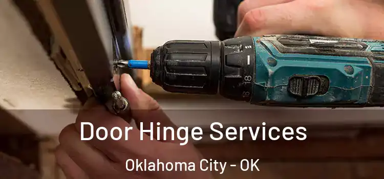 Door Hinge Services Oklahoma City - OK