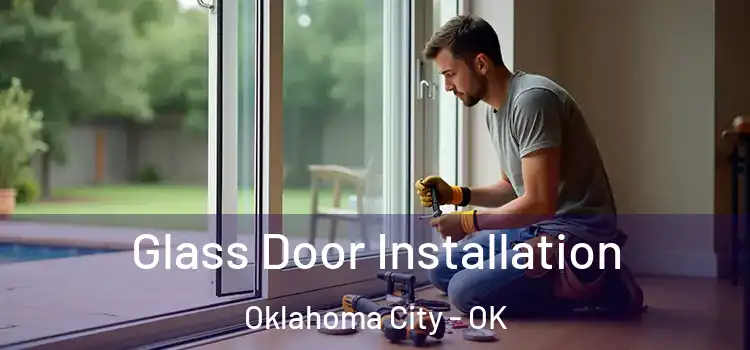 Glass Door Installation Oklahoma City - OK