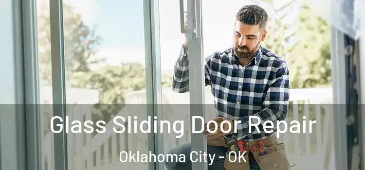 Glass Sliding Door Repair Oklahoma City - OK