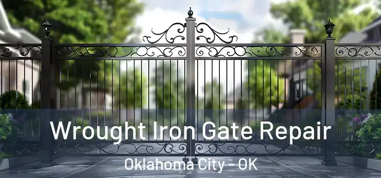 Wrought Iron Gate Repair Oklahoma City - OK
